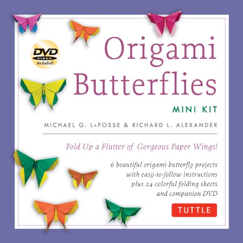 Origami Butterflies Mini Kit: Fold Up a Flutter of Gorgeous Paper Wings!: Fold Up a Flutter of Gorgeous Paper Wings!: Kit with Origami Book, 6 Fun Projects, 32 Origami Papers and Instructional DVD